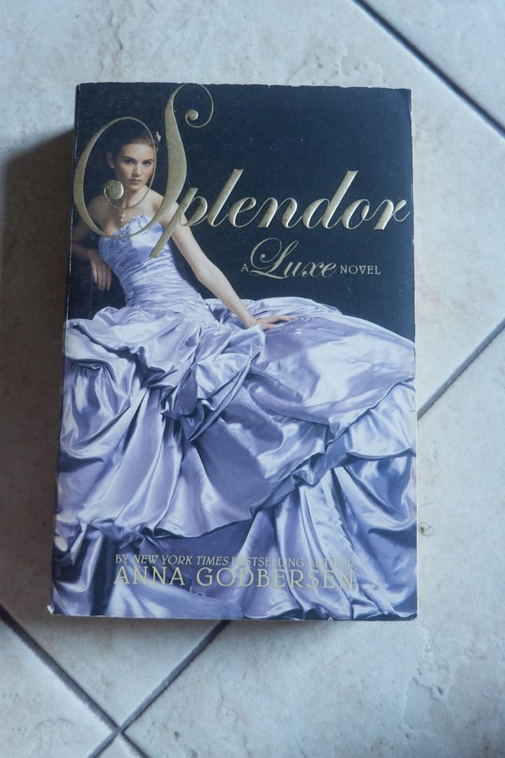Luxe Novel - Splendor by Anna Godbersen, Hobbies & Toys, Books ...