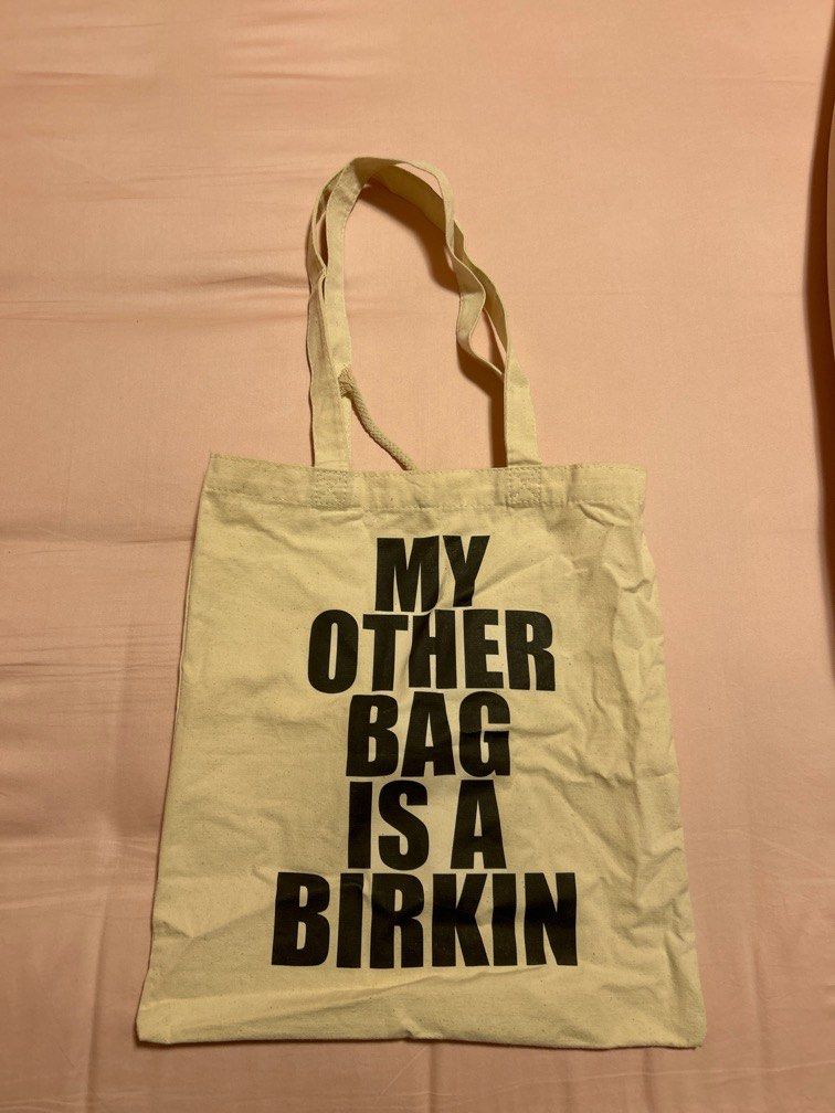 My Other Bag Is A Birkin Tote My Other Bag Is A Birkin