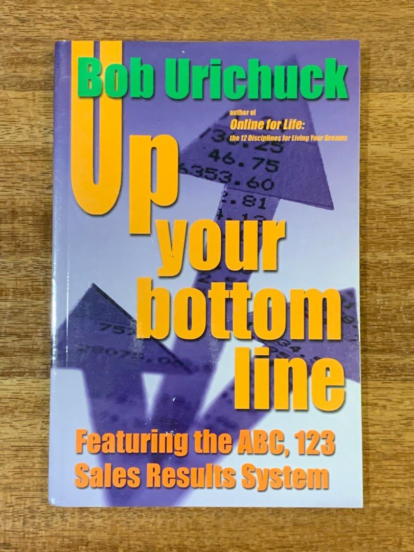 Bob Urichuck Up Your bottom line Featuring the ABC 123 Sales
