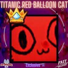 Titanic balloon cat  pet sim 99