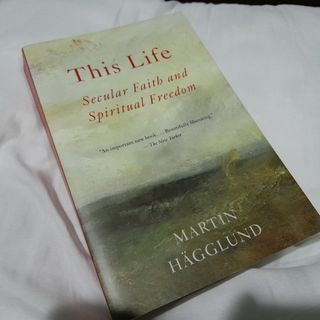This Life by Martin Hagglund (Philosophy)
