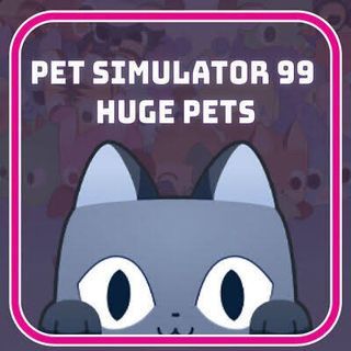 Pet Simulator 99- Custom Order Huge Pets