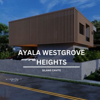 🔥 Pre-selling Ayala Westgrove Heights Modern House & Lot - Silang Cavite For Sale - Alternative to Southwoods, Orchard, Riviera, Alabang Country Club, Ayala Westgrove, Nuvali, Treveia, Riomonte, Carmelray, Venare, Trava, Solen, Ayala Greenfield Estate
