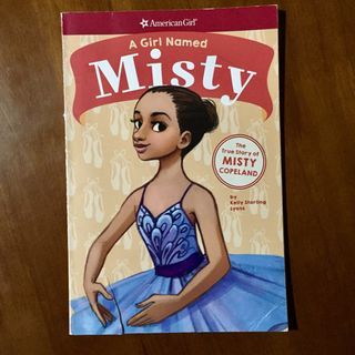 A Girl Named Misty: The True Story of Misty Copeland by Kelly Starling Lions (Scholastic / Ballet)