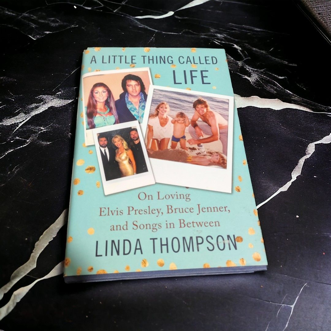 A Little Thing Called Life: On Loving Elvis Presley, Bruce Jenner, And Songs In Between [Book