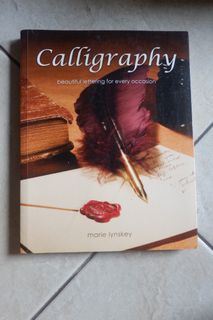 Calligraphy: Beautiful Lettering for Every Occasion by Marie Lynskey [ARTS AND DESIGN BOOK]