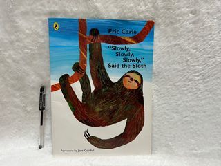 Slowly, Slowly, Slowly, Said the Sloth by Eric Carle