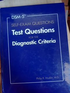 DSM-5 TEST QUESTIONS ( Diagnostic Criteria)