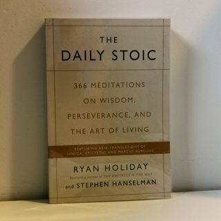 The Daily Stoic: 366 Meditations on Wisdom, Perseverance, and the Art of Living by Ryan Holiday, Stephen Hanselman—An Enlightening, Self Help Book on Stoicism, Nonfiction, Softcover