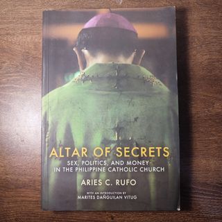 Altar of Secrets: sex, politics and money in Philippine catholic church by aries rufo