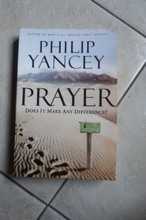Prayer: Does It Make Any Difference? by Philip Yancey [SPIRITUAL BOOK]