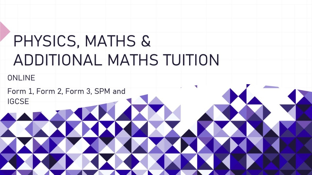 (ONLINE Tuition) Physics, Maths \u0026 Add Maths (IGCSE, SPM, FORM 1,2,3, Year 7, 8, 9), Services ...