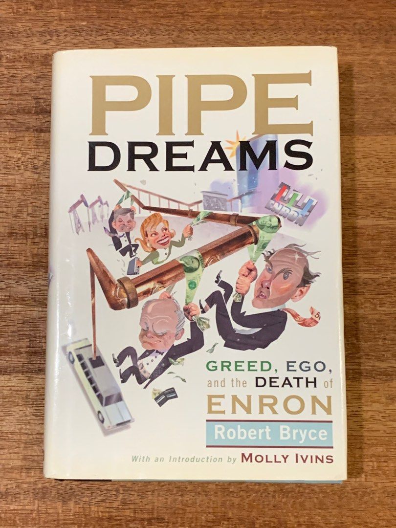 PIPE DREAMS GREED, EGO, and the DEATH of ENRON by Robert Bryce, Hobbies