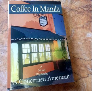 Coffee In Manila A Novel Written by A Concerned American