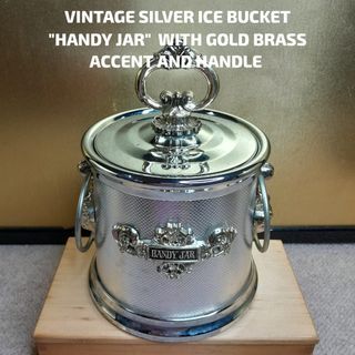 VINTAGE SILVER ICE BUCKET "HANDY JAR"  WITH GOLD BRASS ACCENT AND HANDLE
