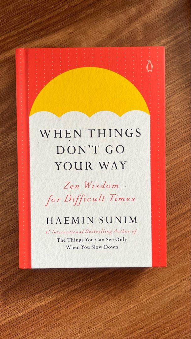When Things Don't Go Your Way: Zen Wisdom for Difficult Times, Hobbies ...