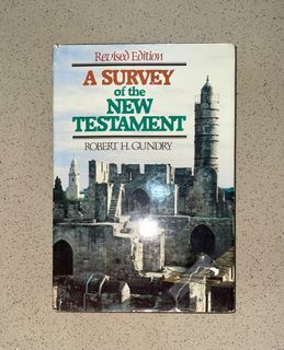 A Survey of the New Testament by Robert H. Gundry