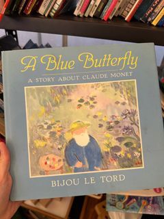 A Blue Butterfly a story about Claude Monet