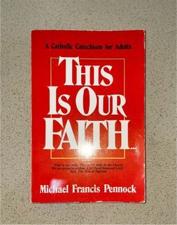 This is Our Faith by Michael Francis Pennock