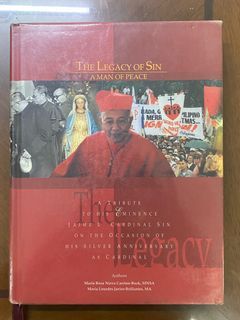 THE LEGACY OF SIN A MAN OF PEACE - A Tribute to Jaime L. Cardinal Sin - Hardbound Coffee Book Table - Edsa Revolution Cory Aquino Ferdinand Marcos Era Martial Law