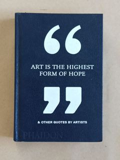Art As The Highest Form of Hope Book of Quotes