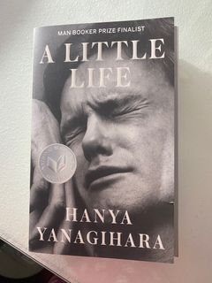 A LITTLE LIFE BY HANYA YANAGIHARA