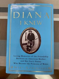 The Diana I Knew : An American Mother's Warm Memories of Her Child's Nanny Who Became the Princess of Wales by Mary Robertson (1998, Hardcover)