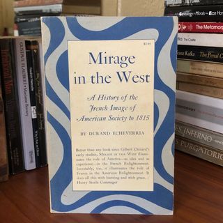 Mirage in the West: A History of the French Image in American Society to 1815