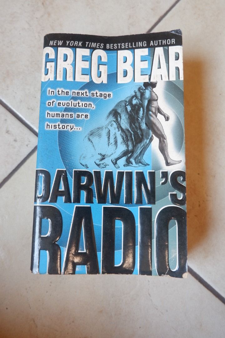 Darwin's Radio by Greg Bear (Category: Storybooks) located in Quezon City. Submitted by miletdeclutters (Listing ID 1300950348, Image 1). Description: mass market paperback (538 pages) slight warp as seen on photos (nadaganan) with foxing/tanning some creases on spine no writings/highlights Published by Ballantine Books (2000) ISBN 0-345-43524-9.