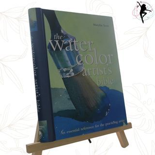 (BOOK) EARLY MID-YEAR SALE: THE WATERCOLOR ARTIST'S BIBLE: AN ESSENTIAL REFERENCE FOR THE PRACTICING ARTIST BY MARYLIN SCOTT