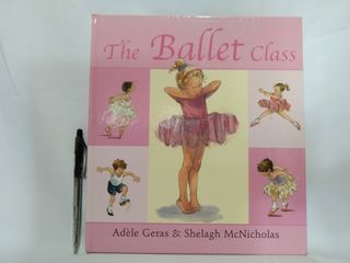 The Ballet Class by Adèle Geras & Shelagh McNicholas