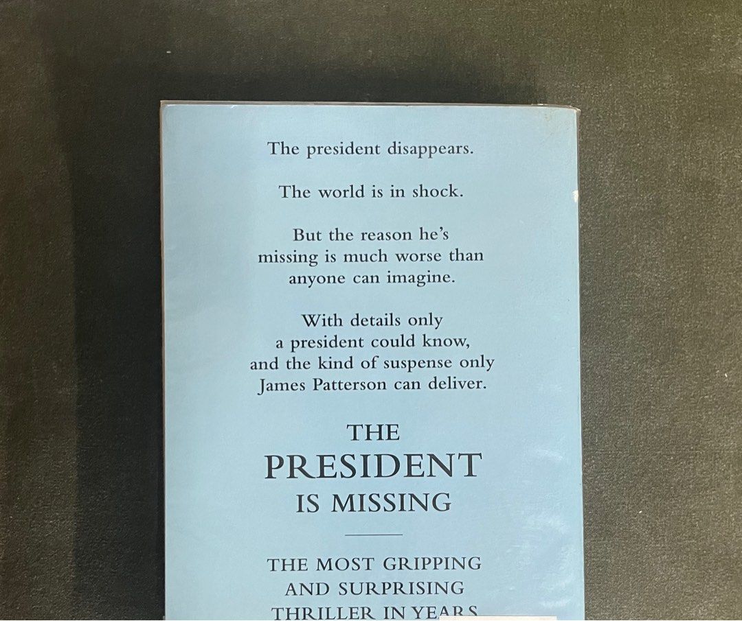 The President Is Missing by Bill Clinton & James Patterson (Category: Storybooks) located in Pasig City. Submitted by cacaryl (Listing ID 1303637977, Image 3). Description: - Thriller Fiction Book - Pre-loved, please manage expectations Feel free to message for any questions & inquiries. Please see my other listings for possible combined shipping. .