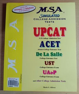 MSA Simulated College Admission Tests for UPCAT, ACET, DLSU, UST, UA&P with Solutions Manual