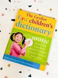 THE GROLIER’S first children’s dictionary - music