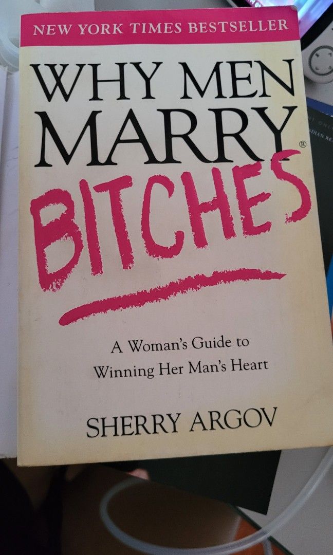 Why Men Marry Bitches by Sherry Argov, Hobbies & Toys, Books & Magazines, Storybooks on Carousell