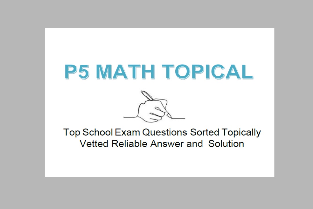 P5 Math Topical / Primary 5 / Mathematics / Past Year Exam Paper Sorted ...