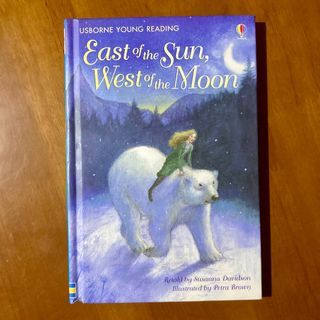 East of the Sun, West of the Moon Retold by Susanna Davidson, Illustrated by Petra Brown (Usborne Young Reading)