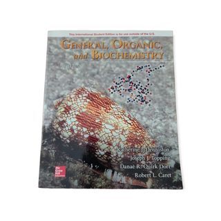 General, Organic, and Biochemistry (10th edition) by Denniston, Topping, Dorr, and Caret
