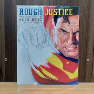 Rough Justice: The DC Comics Sketches of Alex Ross HC (2010)