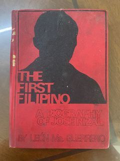 The First Filipino - A Biography of Jose Rizal Guerrero Leon Ma. - Vintage RARE COPY HB BOOK - Used