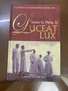 THE STORY OF XAVIER SCHOOL KUANG CHI - LUCEAT LUX - Santos G. Mena, SJ Vintage Rare HTF HB BOOK Used Out of Print OOAK