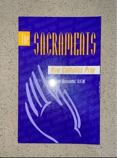 The Sacraments  How Catholics Pray by Thomas Richstatter, O.F.M.