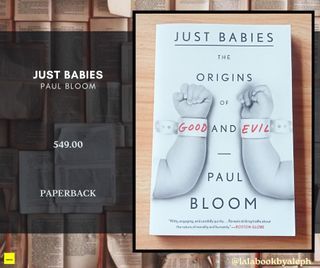 Just Babies: The Origins of Good and Evil by Paul Bloom (Psychology)