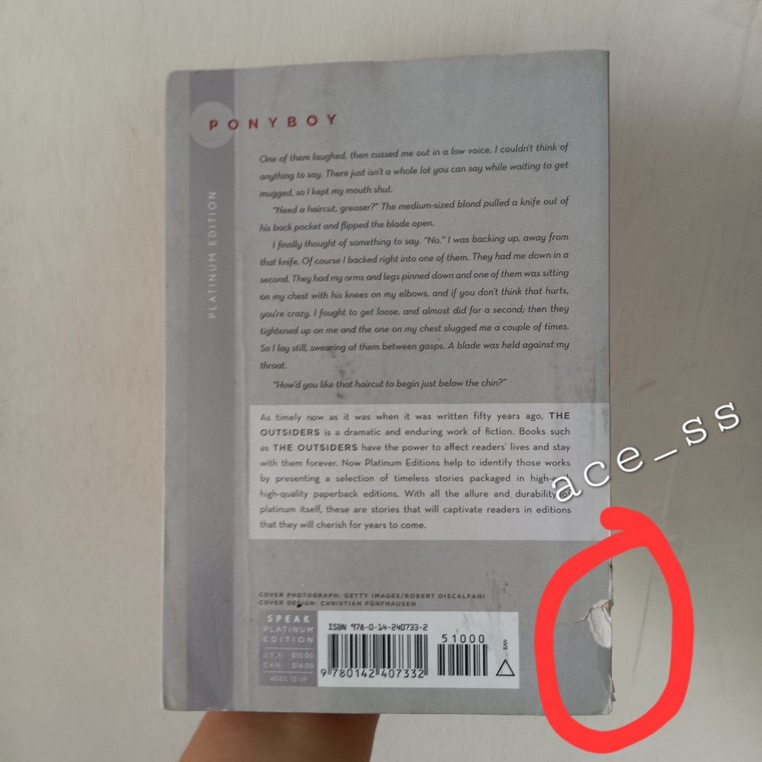 The Outsiders by S.E. Hinton (Category: Storybooks) located in Cavite. Submitted by ace_ss (Listing ID 1307963644, Image 2). Description: The Outsiders is about two weeks in the life of a 14-year-old boy. The novel tells the story of Ponyboy Curtis and his struggles with right and wrong in a society in which he believes that he is an outsider. According to Ponyboy, there are two kinds of people in the world: greasers and socs. A soc (short for "s
