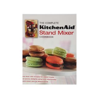 THE COMPLETE KITCHENAID: STAND MIXER COOKBOOK