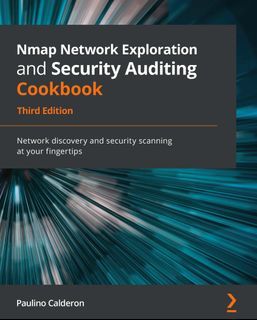 Nmap Network Exploration and Security Auditing Cookbook Third Edition Network discovery and security scanning at your fingertips | Paulino Calderon