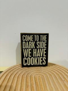 Primitives by Kathy Phillips Block Wood Sign “Come to the Dark Side we Have Cookies” Home Decor Display