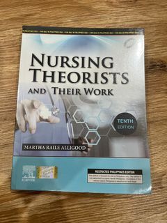 Nursing Theorists and Their Work by Alligood 10th ed.