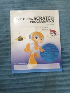 EXPLORING SCRATCH PROGRAMMING FIRST EDITION
