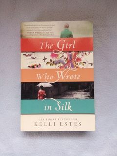 THE GIRL WHO WROTE IN SILK | KELLI ESTES